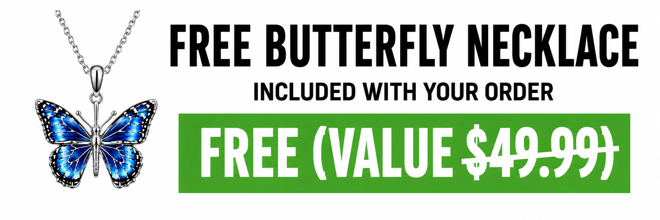 Free butterfly necklace included with your order